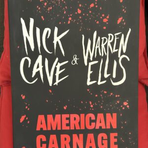 Nick Cave & Warren Ellis - American Carnage VIP 2022 Tour Poster - Autographed